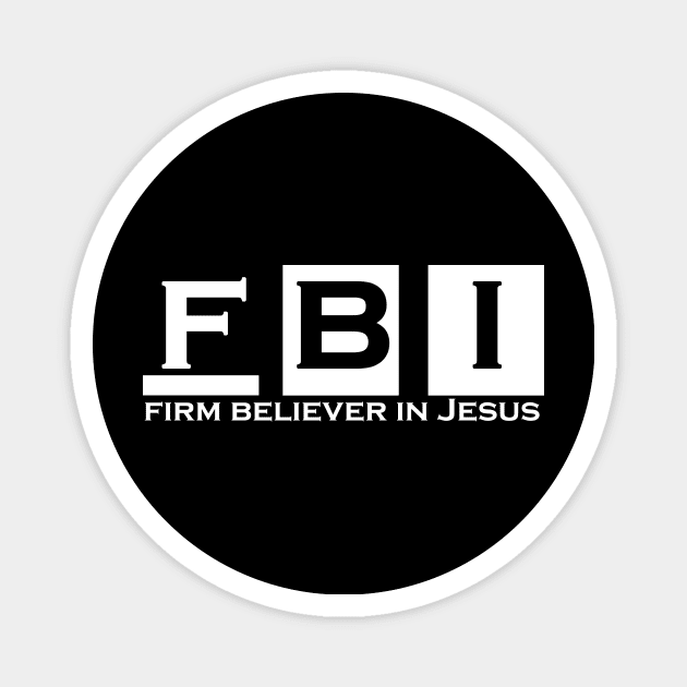 FBI Firm Believer in Jesus Magnet by IKAT